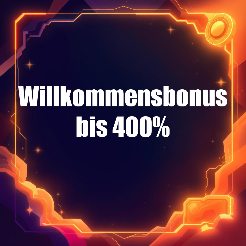 Willkommensbonus bis 400%